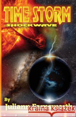 Time Storm Shockwave Juliann Farnsworth 9781497487277 Createspace - książka