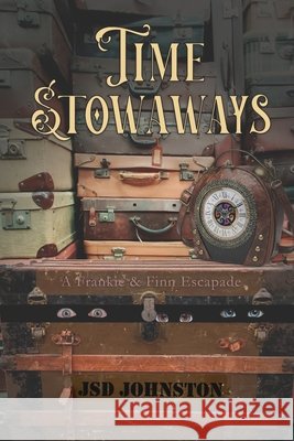 Time Stowaways Johnston, Jsd 9798339803843 Independently Published - książka