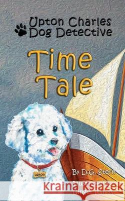 Time Tale: Upton Charles-Dog Detective D. G. Stern Ginger Marks 9780990610366 Neptune Press LLC - książka