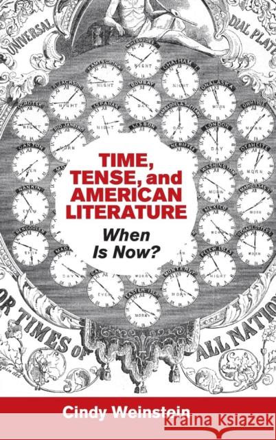 Time, Tense, and American Literature: When Is Now? Weinstein, Cindy 9781107099876 Cambridge University Press - książka