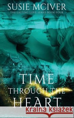 Time Through Heart Susie McIver 9781653919093 Independently Published - książka