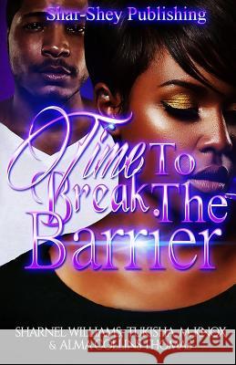 Time to Break the Barrier Sharnel Williams Alma Thomas Tukisha M. Knox 9780997266832 Shar-Shey Publishing Company - książka