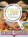Time to Cook With Billy: Comfort Food to Bring Together Family and Friends Billy Morris 9781955342582 Holon Publishing / Collective Press