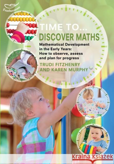 Time to Discover Maths Trudi Fitzhenry 9781472919304 Featherstone Education - książka