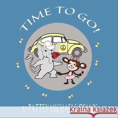 Time to Go!: (A Song) Demos, George 9781500845070 Createspace - książka