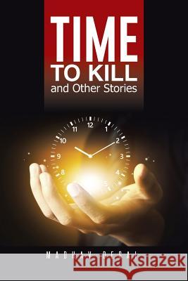 Time to Kill and Other Stories Madhav Desai   9781482839241 Partridge India - książka