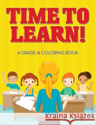 Time to Learn! A Grade A Coloring Book Creative Playbooks 9781683237136 Creative Playbooks - książka