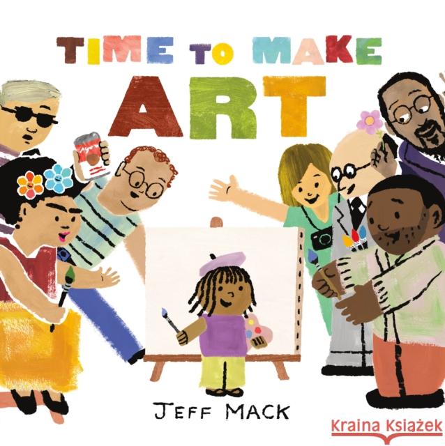 Time to Make Art Jeff Mack Jeff Mack 9781250864666 Henry Holt & Company - książka