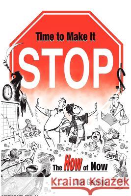 Time to Make It Stop: the How of Now George, Jim 9780615690742 Jim George & Associates - książka