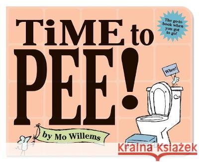 Time to Pee! Willems, Mo 9781368047661 Hyperion Books for Children - książka