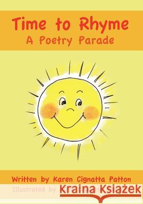 Time to Rhyme: A Poetry Parade Karen Cignatta Patton Alice Cignatta Facente 9781475118964 Createspace - książka
