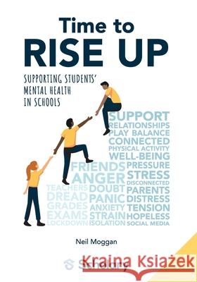 Time to RISE Up: Supporting Students' Mental Health in Schools Elizabeth Durden-Myers Neil Moggan 9781999909284 Scholary - książka