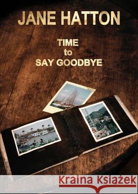 Time to Say Goodbye Hatton, Jane 9780955450877 Raje Books - książka