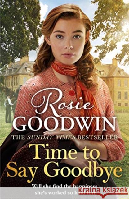 Time to Say Goodbye: The heartfelt and cosy saga from Sunday Times bestselling author of The Winter Promise Rosie Goodwin 9781838770235 Zaffre - książka