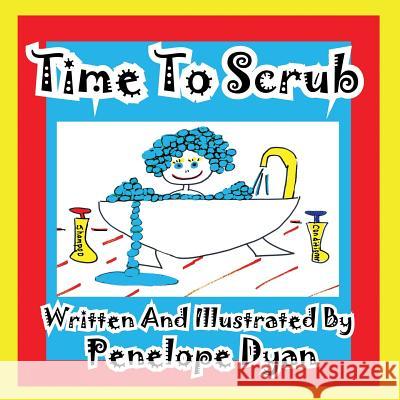 Time to Scrub Penelope Dyan Penelope Dyan 9781935630302 Bellissima Publishing - książka