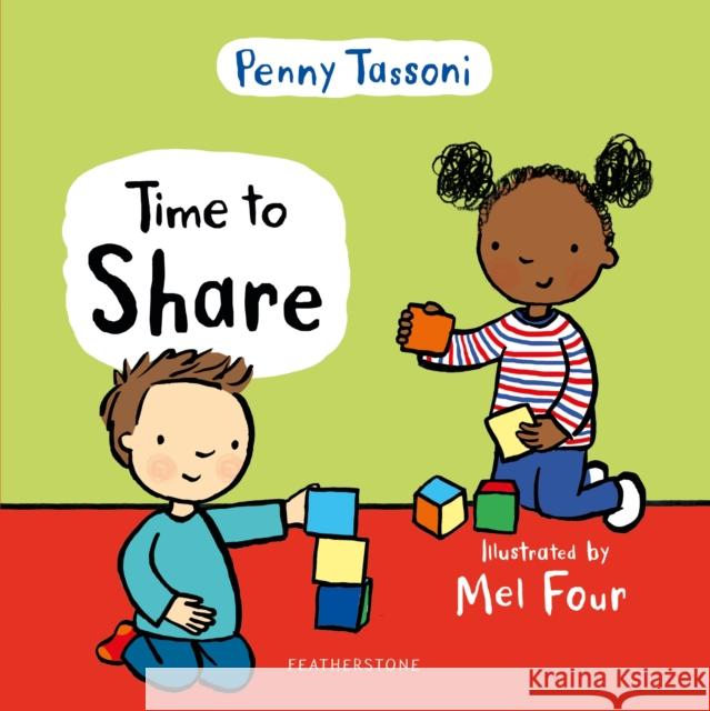 Time to Share: Show your child what a lovely thing sharing can be Penny Tassoni Mel Four  9781472966674 Featherstone - książka