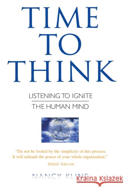 Time to Think: Listening to Ignite the Human Mind Nancy Kline 9780706377453 Octopus Publishing Group - książka