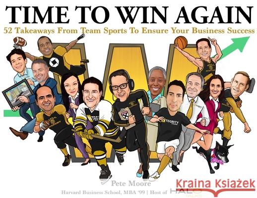 Time To Win Again: 52 Takeaways From Team Sports To Ensure Your Business Success Mark Siermaczeski David Ganulin Pete Moore 9780578325873 Integrity Square - książka