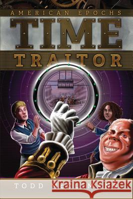 Time Traitor Todd McClimans 9781937997366 Northampton House - książka