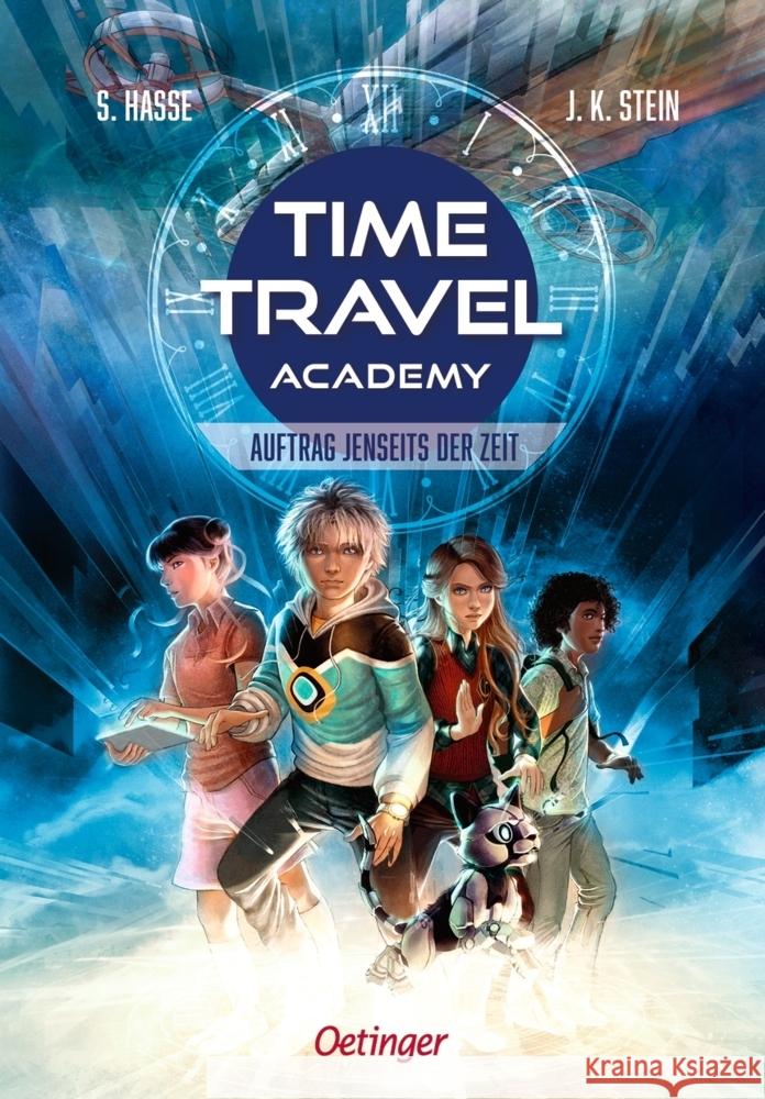 Time Travel Academy 1. Auftrag jenseits der Zeit Hasse, Stefanie, Stein, Julia K. 9783751202831 Oetinger - książka