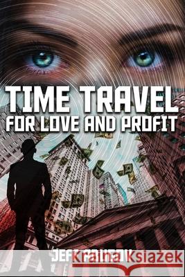 Time Travel for Love and Profit Jeff Abugov 9780998578415 J-Stroke Productions - książka