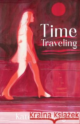 Time Traveling Kate Deimling 9781968148300 Cornerstone Press - książka