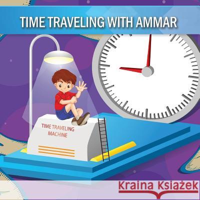 Time Traveling with Ammar Ammar Kidwai 9781976459689 Createspace Independent Publishing Platform - książka