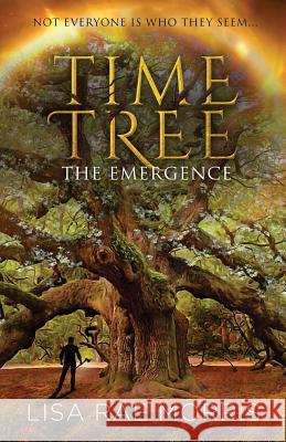 Time Tree: The Emergence Lisa Rae Morris   9781640856912 Author Academy Elite - książka