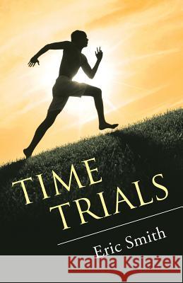 Time Trials Eric Smith 9781512742817 WestBow Press - książka