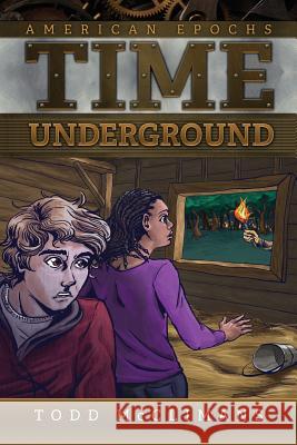 Time Underground Todd McClimans 9781937997625 Overdue Books - książka