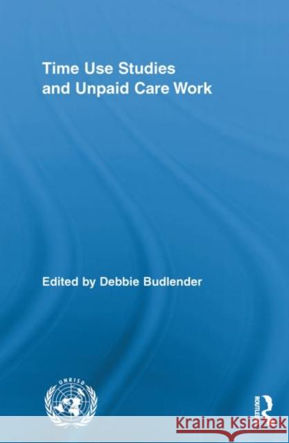 Time Use Studies and Unpaid Care Work  9780415811026 Taylor & Francis Group - książka