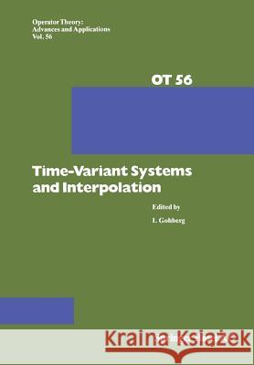 Time-Variant Systems and Interpolation I. Gohberg 9783034897013 Birkhauser - książka