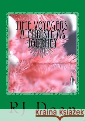 Time Voyagers: A Christmas Journey Rj Dea 9781537482767 Createspace Independent Publishing Platform - książka