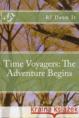 Time Voyagers: The Adventure Begins Rj Dea Aj Dean Aretha Kees 9781494947774 Createspace - książka