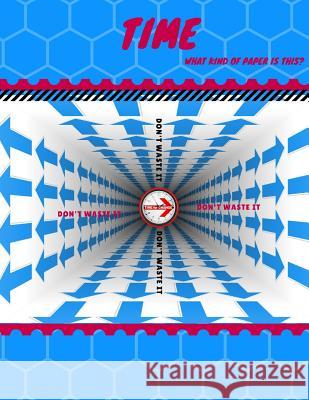 Time: What kind of paper is this?: graph paper, quad paper, grid paper Qwyl, Abigail 9781724985316 Createspace Independent Publishing Platform - książka