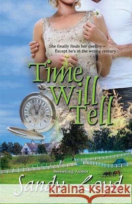 Time Will Tell Sandy Loyd 9780989199537 Sandy Loyd - książka