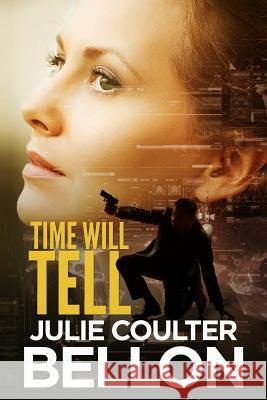 Time Will Tell Julie Coulter Bellon 9781463695811 Createspace - książka