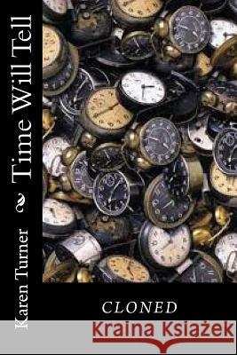 Time Will Tell Karen L. Turner 9781515312055 Createspace - książka