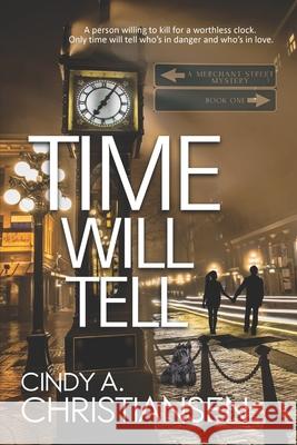 Time Will Tell Cindy a. Christiansen 9781517664305 Createspace - książka