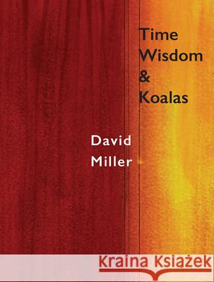 Time, Wisdom, and Koalas David Miller 9781946104410 Chax Press - książka