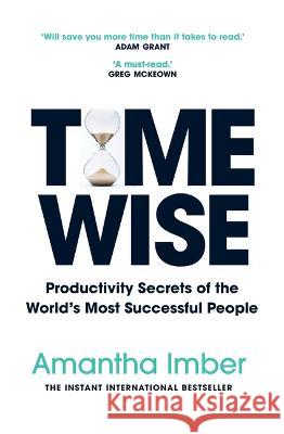 Time Wise: Productivity Secrets of the World\'s Most Successful People Amantha Imber 9781728290850 Sourcebooks - książka