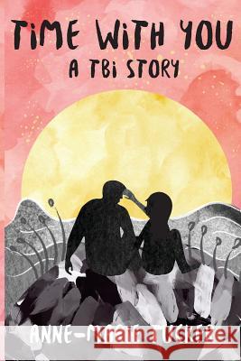 Time with You: A TBI Story Meador, Amanda 9781944155278 Jozef Syndicate - książka