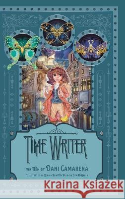 Time Writer Dani Camarena Robin DeWitt Patricia Dewitt-Grush 9781958302170 Lawley Enterprises LLC - książka