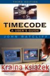 Timecode a User's Guide: A User's Guide Ratcliff, J. 9780240515397 Focal Press