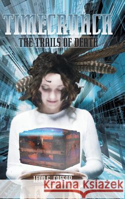 Timecrunch: The Trails of Death Caesar, Leon G. 9781490701950 Trafford Publishing - książka