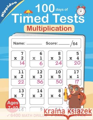 Timed Tests: Multiplication Math Drills, Practice 100 days of speed drills: Digits 0-12, Grades 3-5 Sujatha Lalgudi 9781655082658 Independently Published - książka