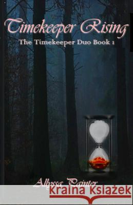 Timekeeper Rising Allyssa Painter 9781514636350 Createspace - książka