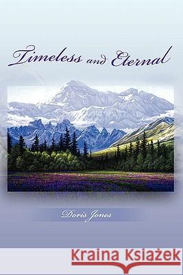 Timeless and Eternal Doris Jones 9781456802882 Xlibris Corporation - książka