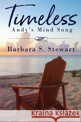 Timeless: Andy's Mind Song Barbara S. Stewart 9781547166732 Createspace Independent Publishing Platform - książka