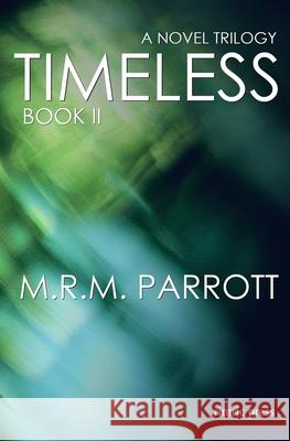Timeless: Book II M. R. M. Parrott 9780974610634 Rimric Press - książka